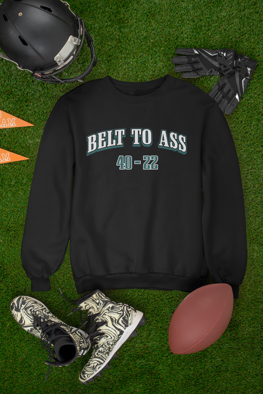 BELT TO ASS 40-22, GO BIRDS, Philadelphia Football, Game Day Hoodie Sweatshirt Full Front Super Bowl Champions