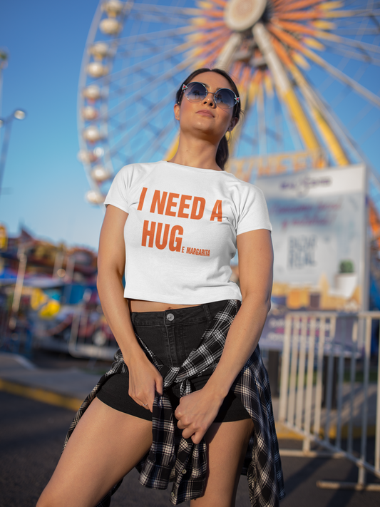 I NEED A HUG HUGE MARGARITA CROP CROPPED TOP T-SHIRT